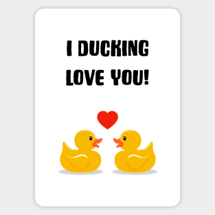 I Ducking Love You Sticker